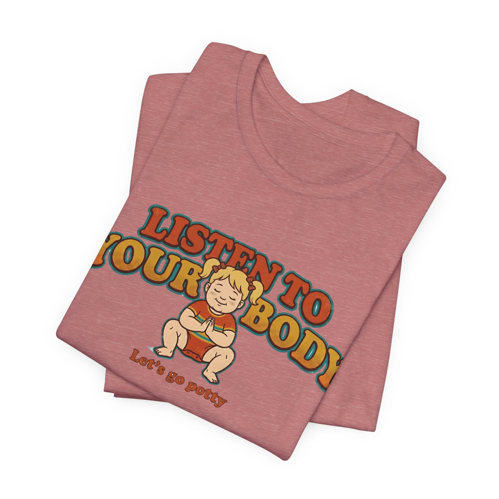 Listen to Your Body Yoga | Funny Graphic Tee