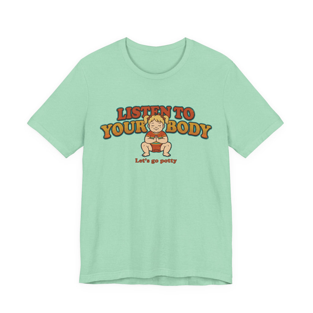 Listen to Your Body Yoga | Funny Graphic Tee
