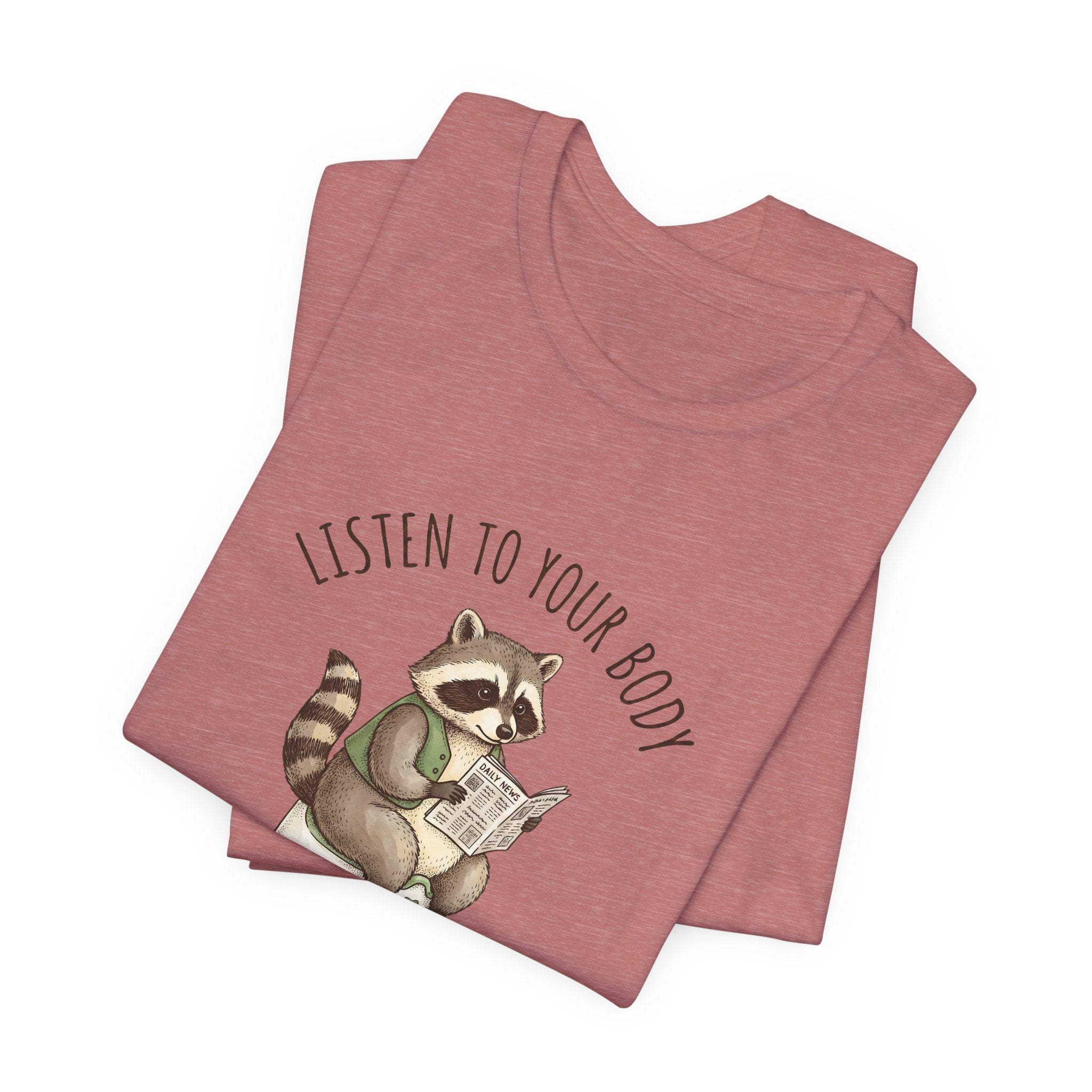 Listen to Your Body Let's Go Potty | Raccoon Graphic Tee