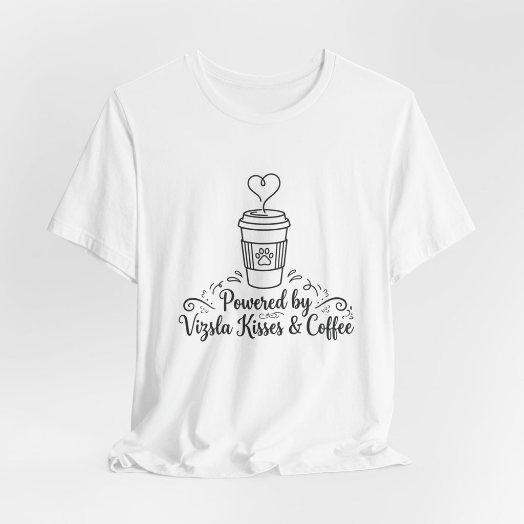 Powered by Vizsla Kisses and Coffee | Graphic Tee