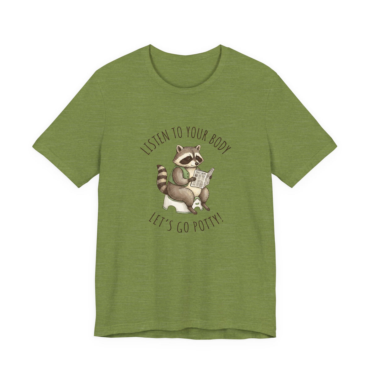 Listen to Your Body Let's Go Potty | Raccoon Graphic Tee