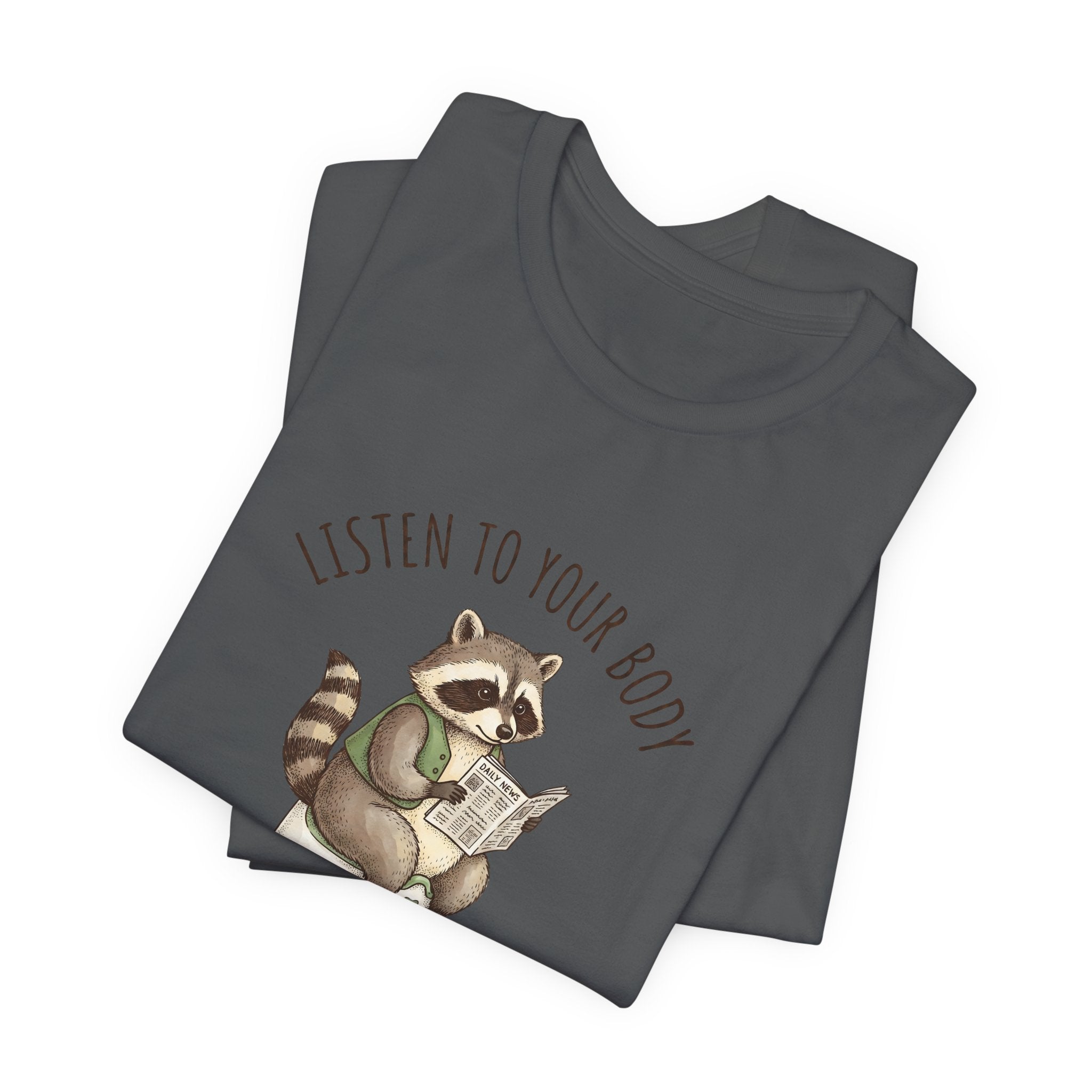 Listen to Your Body Let's Go Potty | Raccoon Graphic Tee