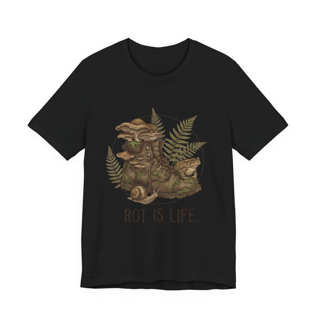 Rot Is Life T‑Shirt — Woodland Mushroom Decay Graphic Tee