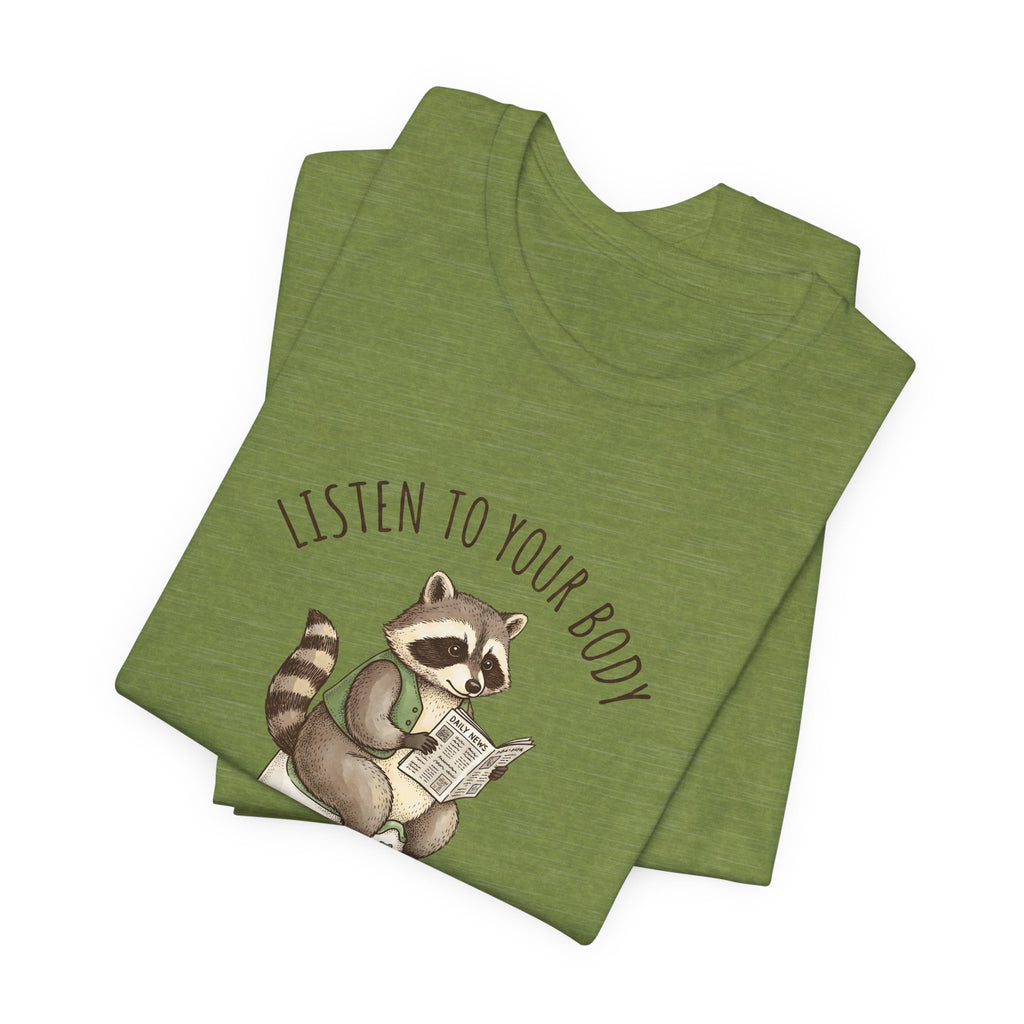 Listen to Your Body Let's Go Potty | Raccoon Graphic Tee