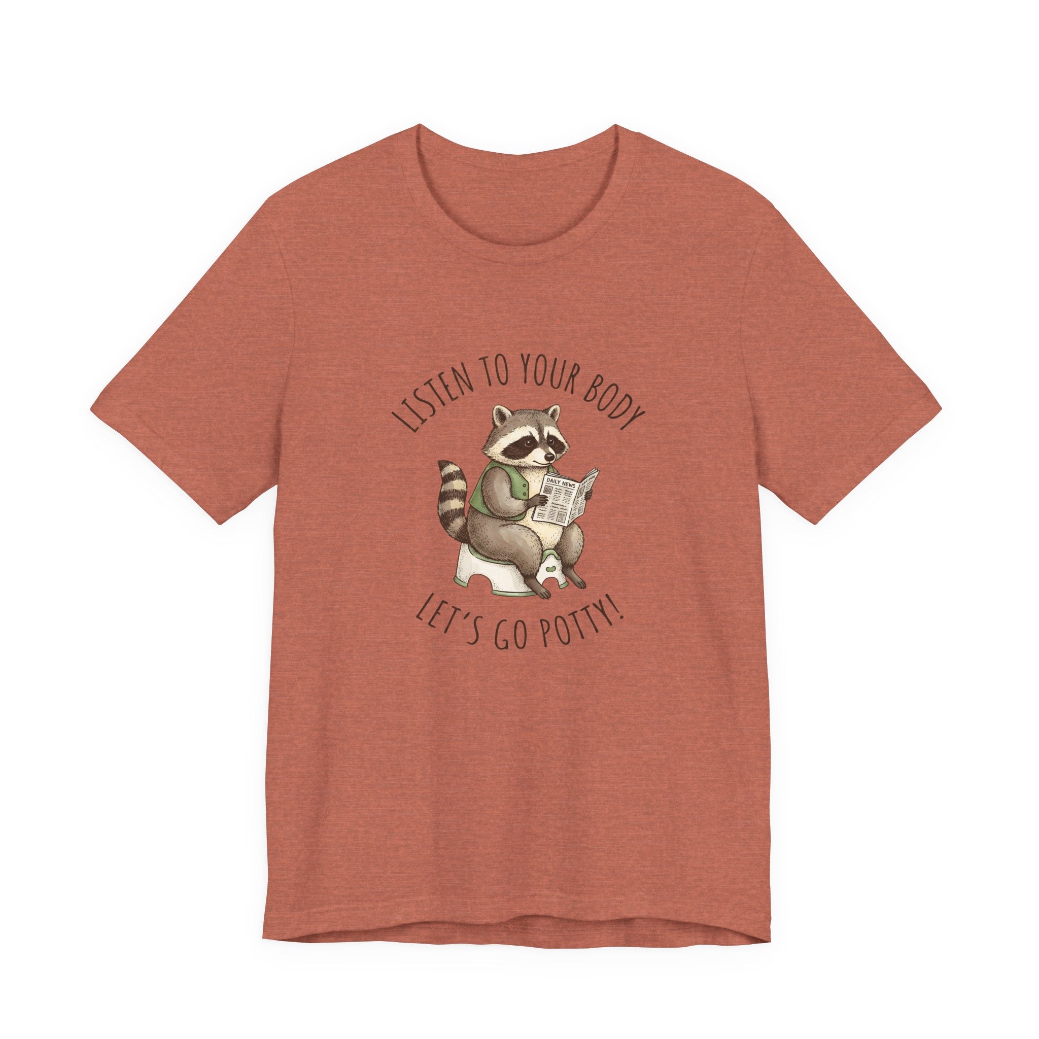 Listen to Your Body Let's Go Potty | Raccoon Graphic Tee