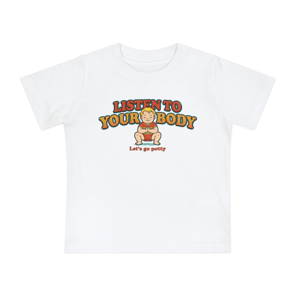 Listen to Your Body | Funny Potty Training Graphic Tee - boy