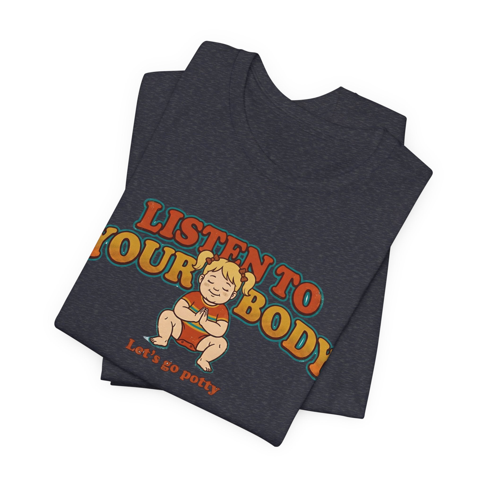 Listen to Your Body Yoga | Funny Graphic Tee