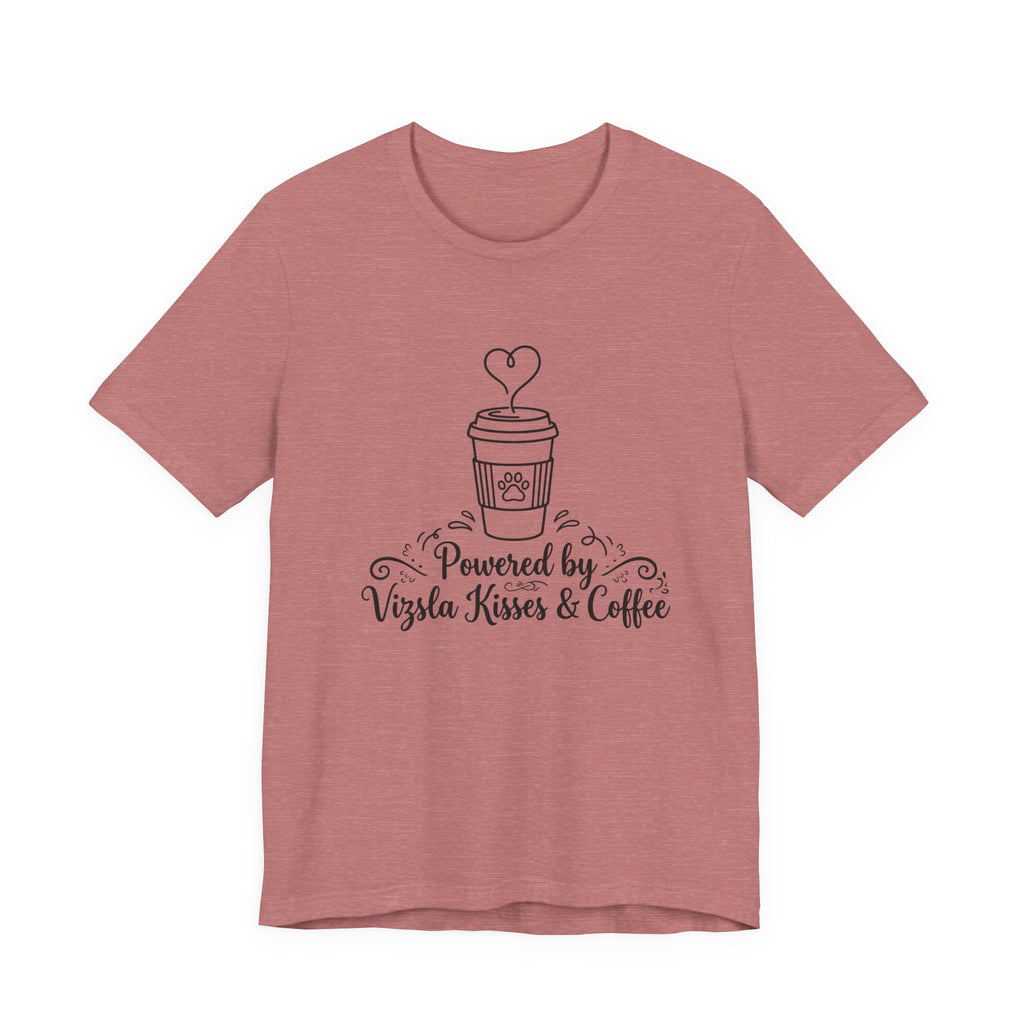 Powered by Vizsla Kisses and Coffee | Graphic Tee