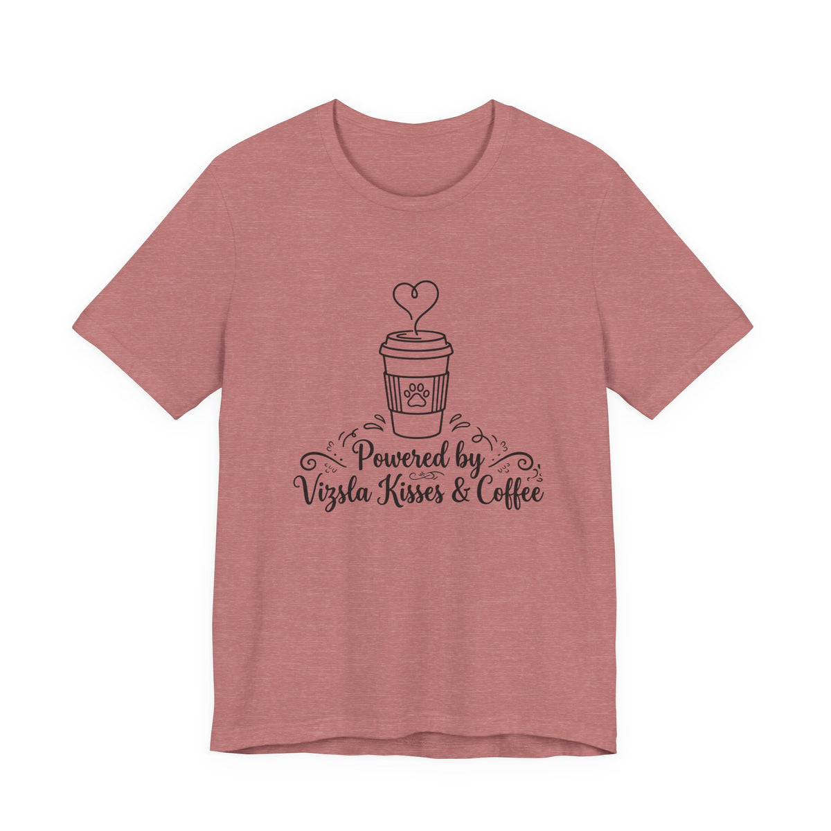 Powered by Vizsla Kisses and Coffee | Graphic Tee