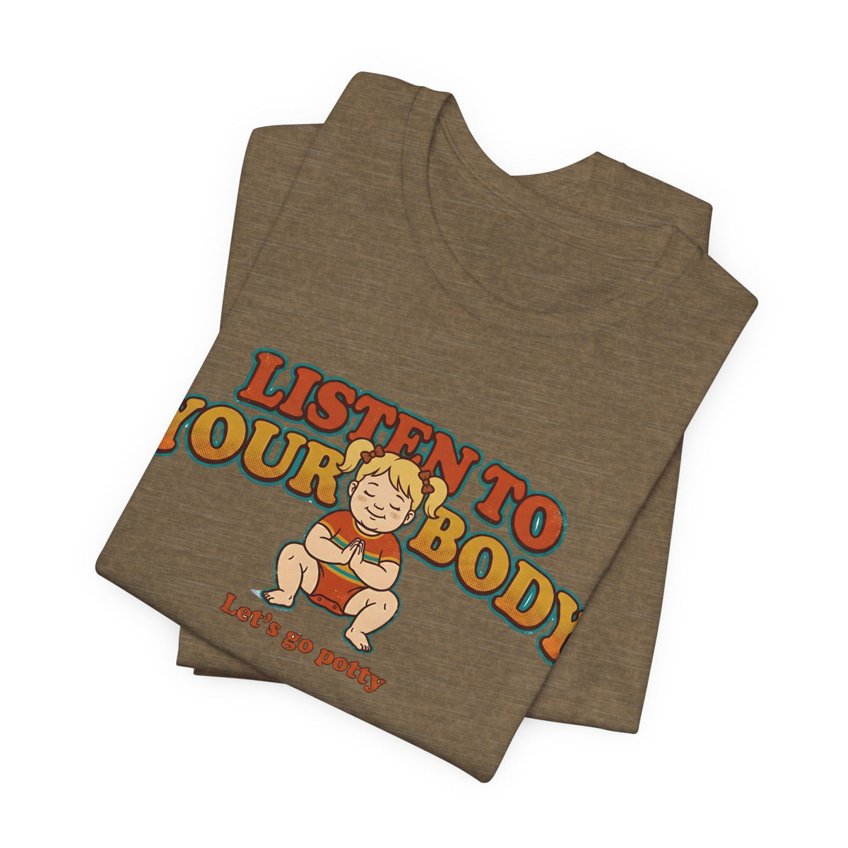 Listen to Your Body Yoga | Funny Graphic Tee