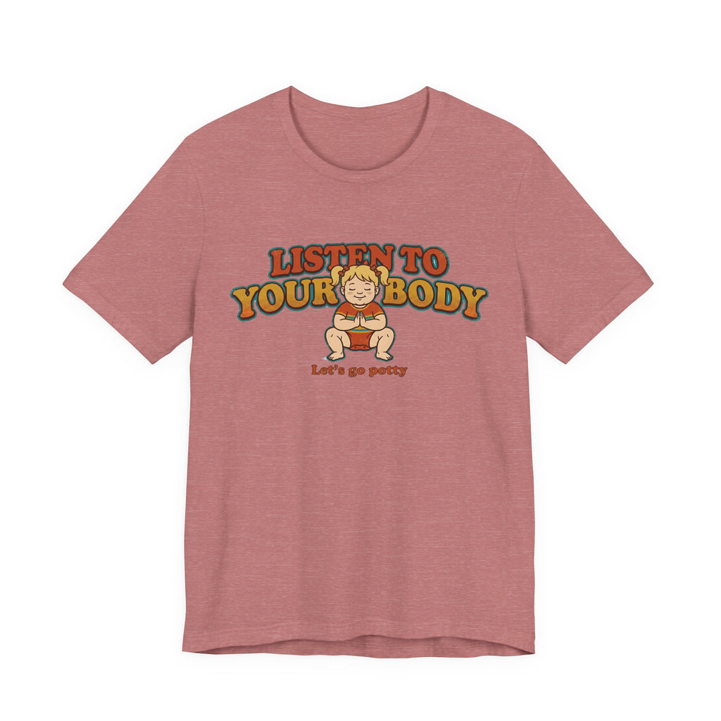 Listen to Your Body Yoga | Funny Graphic Tee