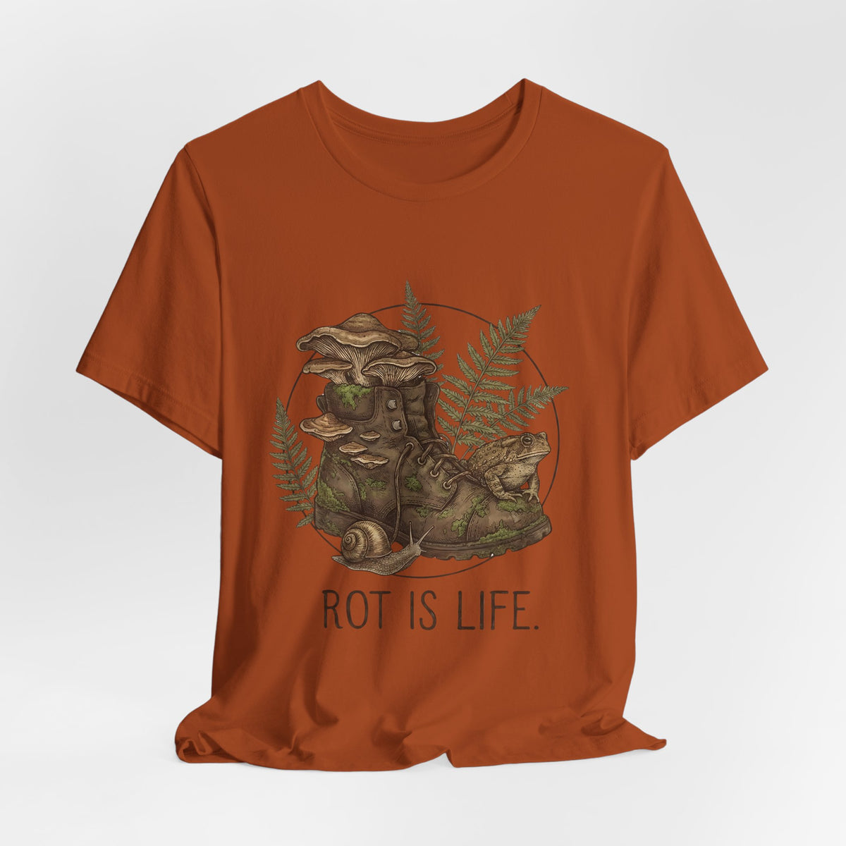 Rot Is Life T‑Shirt — Woodland Mushroom Decay Graphic Tee
