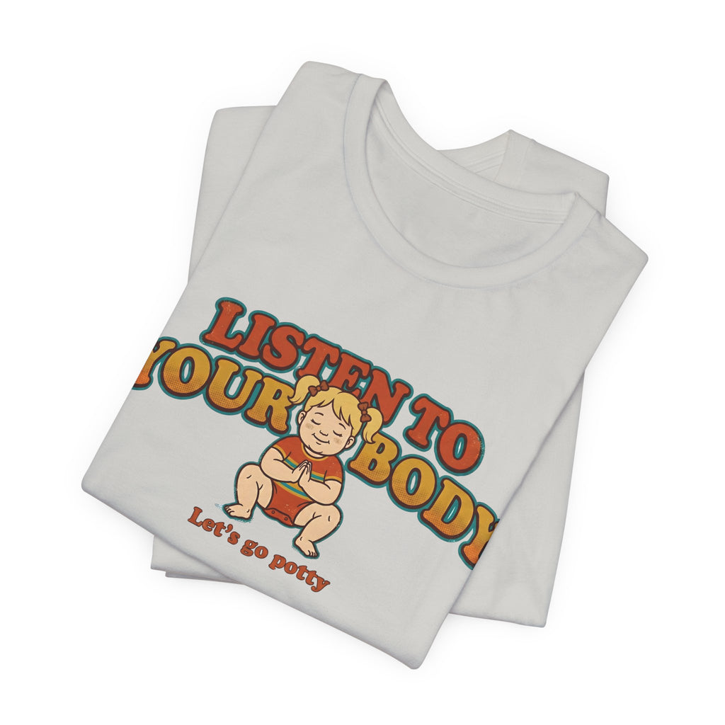 Listen to Your Body Yoga | Funny Graphic Tee