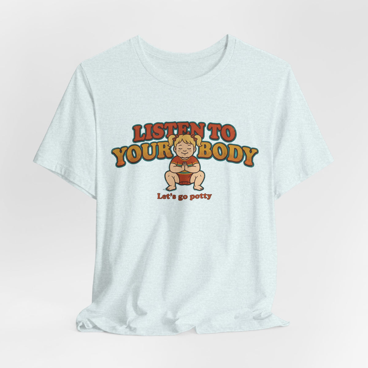 Listen to Your Body Yoga | Funny Graphic Tee