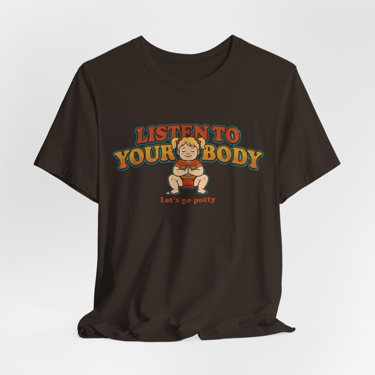 Listen to Your Body Yoga | Funny Graphic Tee