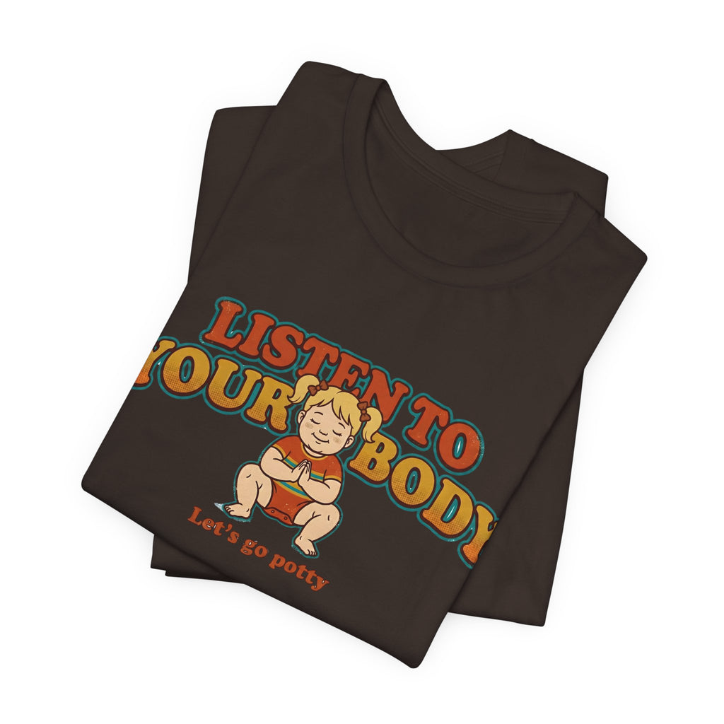 Listen to Your Body Yoga | Funny Graphic Tee