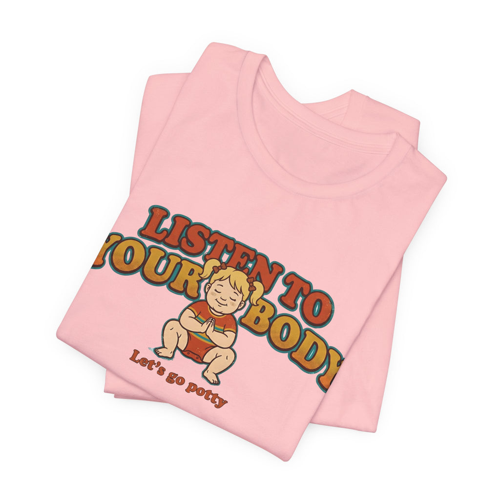 Listen to Your Body Yoga | Funny Graphic Tee