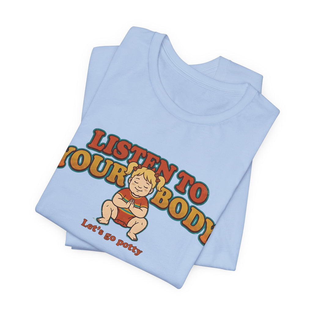 Listen to Your Body Yoga | Funny Graphic Tee