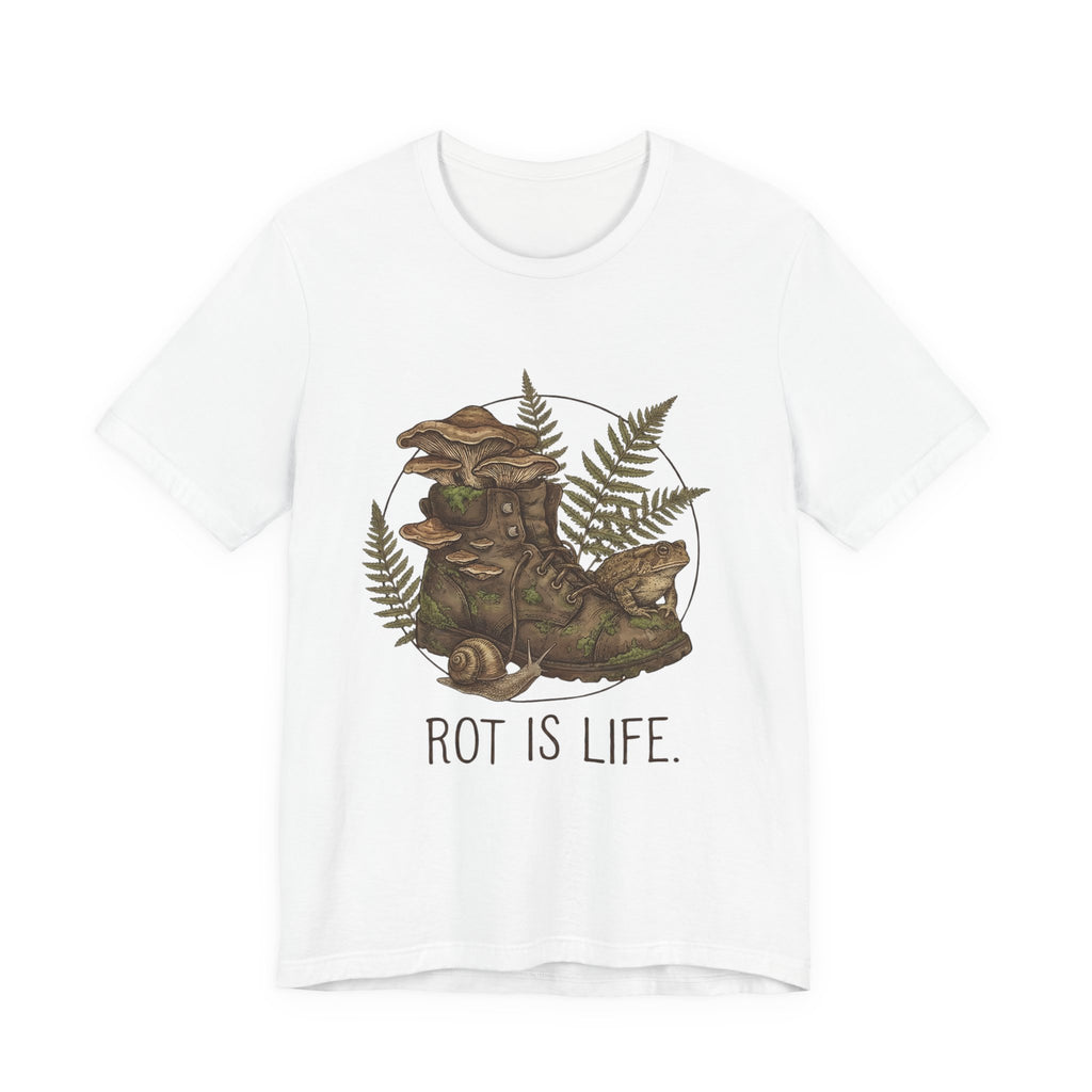 Rot Is Life T‑Shirt — Woodland Mushroom Decay Graphic Tee