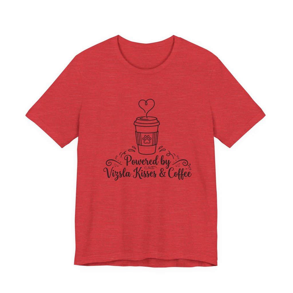 Powered by Vizsla Kisses and Coffee | Graphic Tee