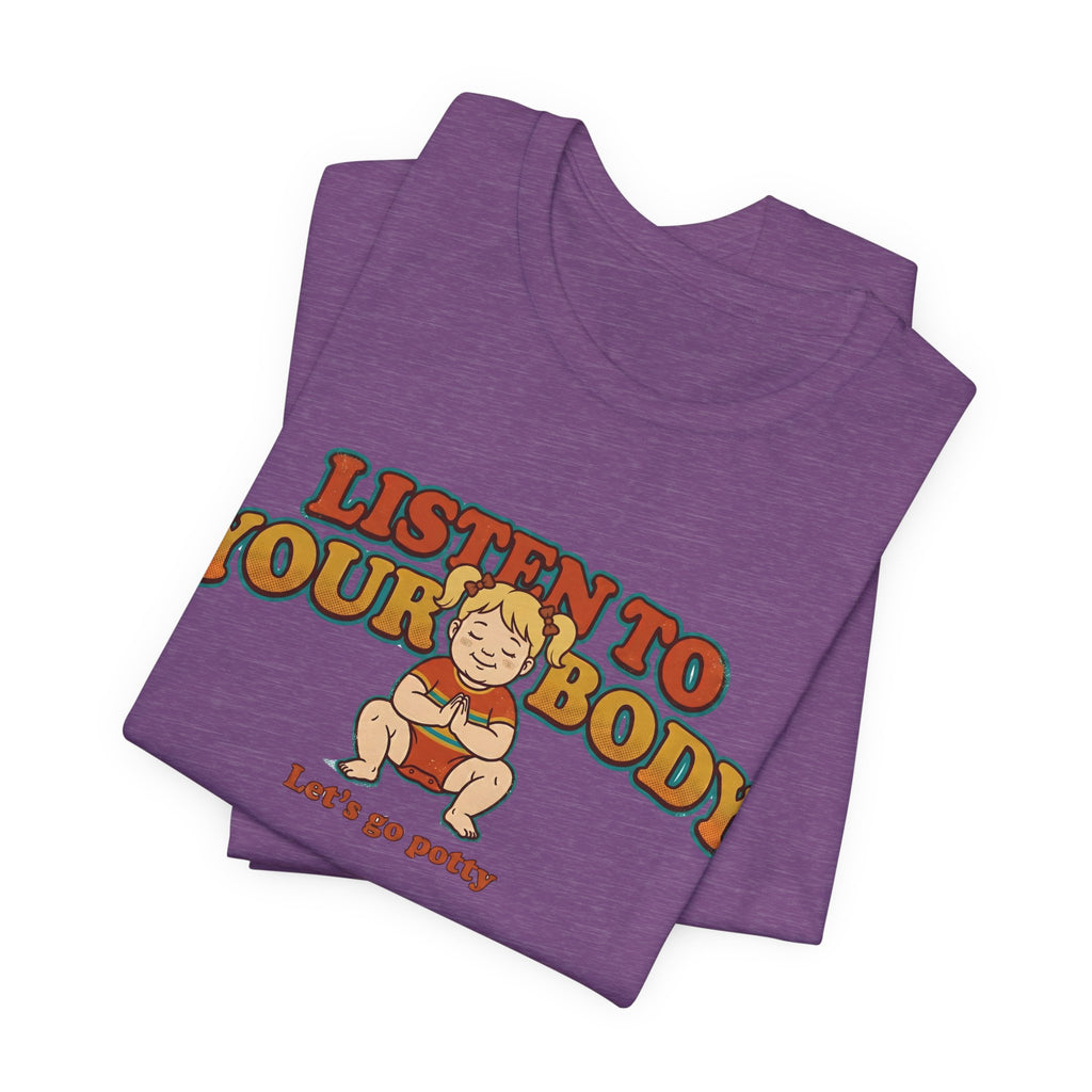 Listen to Your Body Yoga | Funny Graphic Tee
