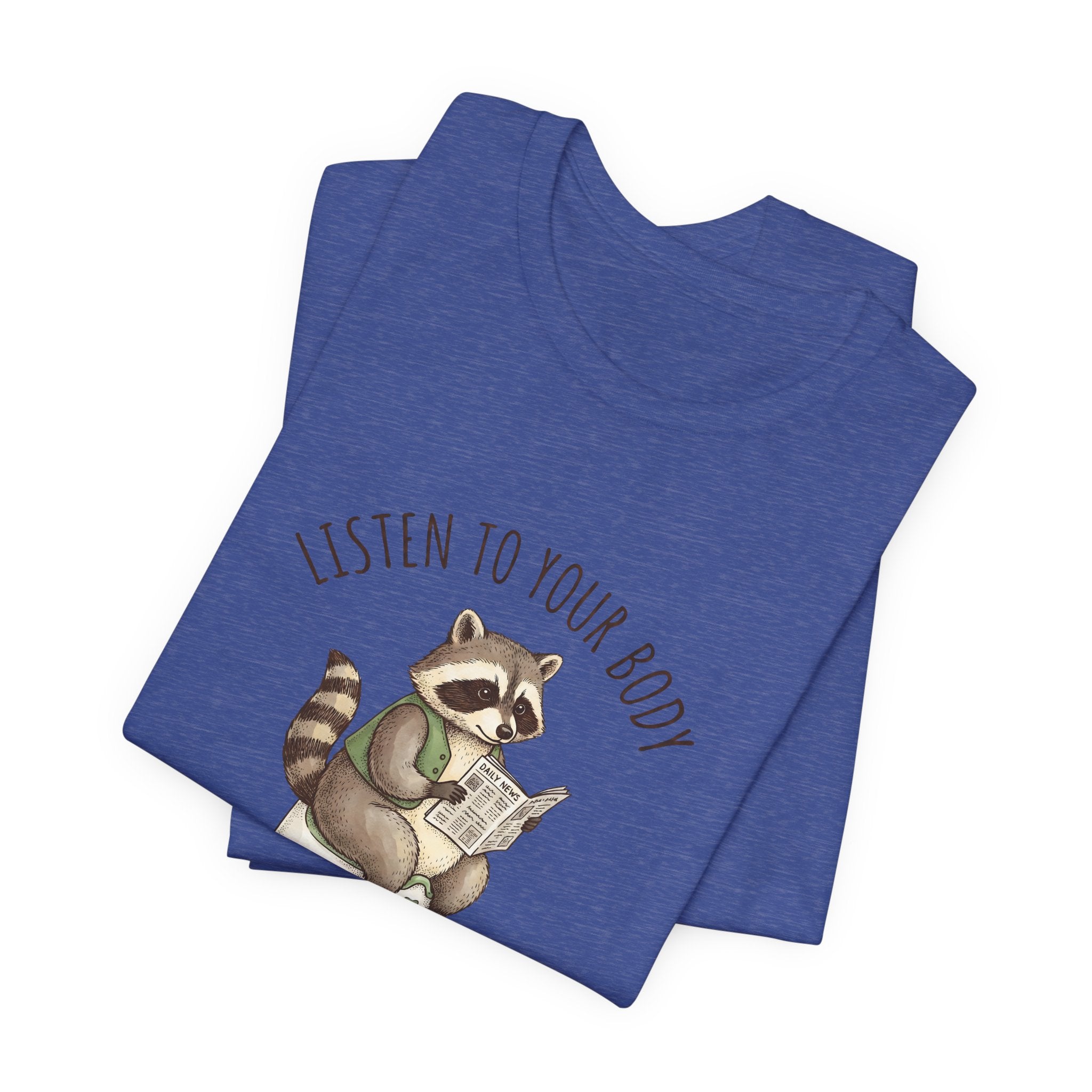 Listen to Your Body Let's Go Potty | Raccoon Graphic Tee