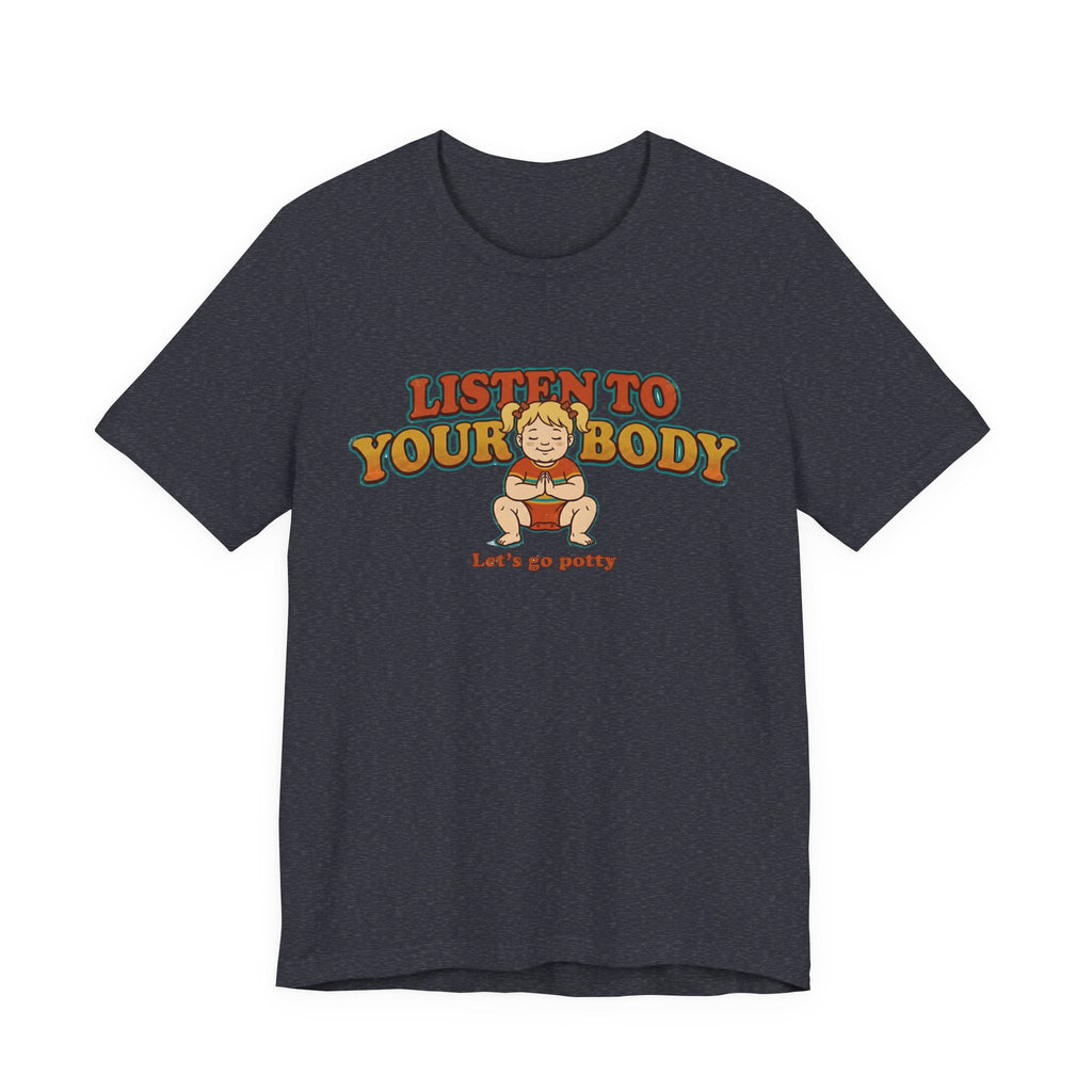 Listen to Your Body Yoga | Funny Graphic Tee