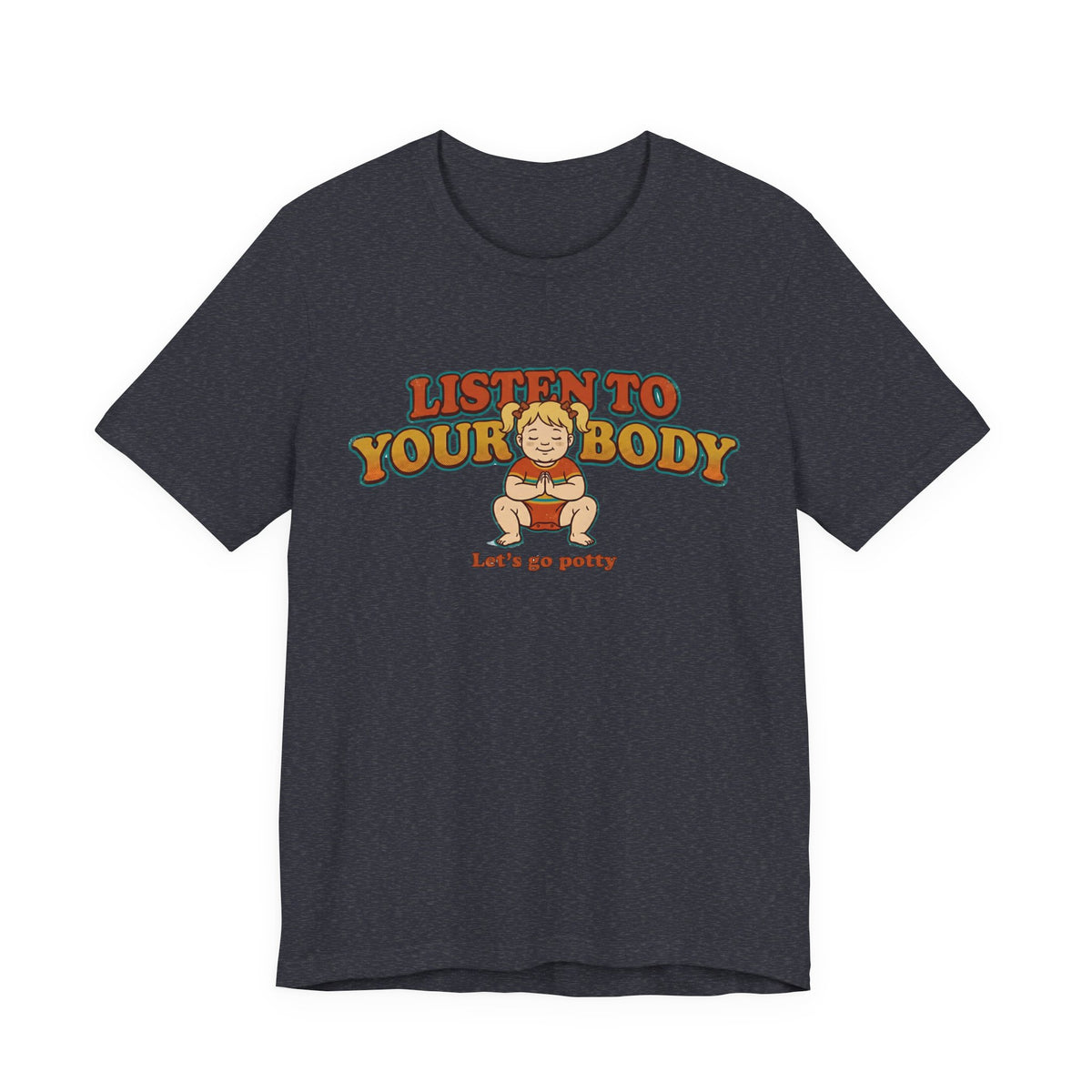 Listen to Your Body Yoga | Funny Graphic Tee
