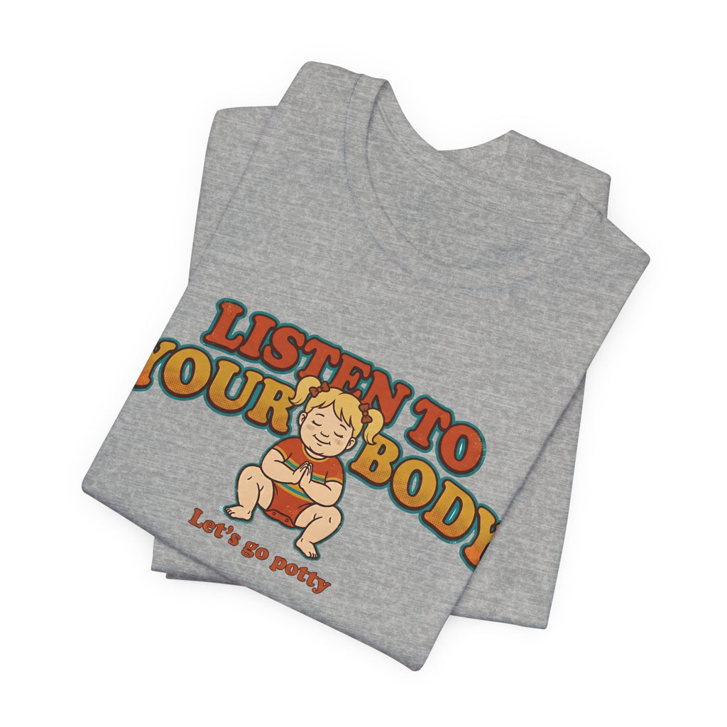 Listen to Your Body Yoga | Funny Graphic Tee