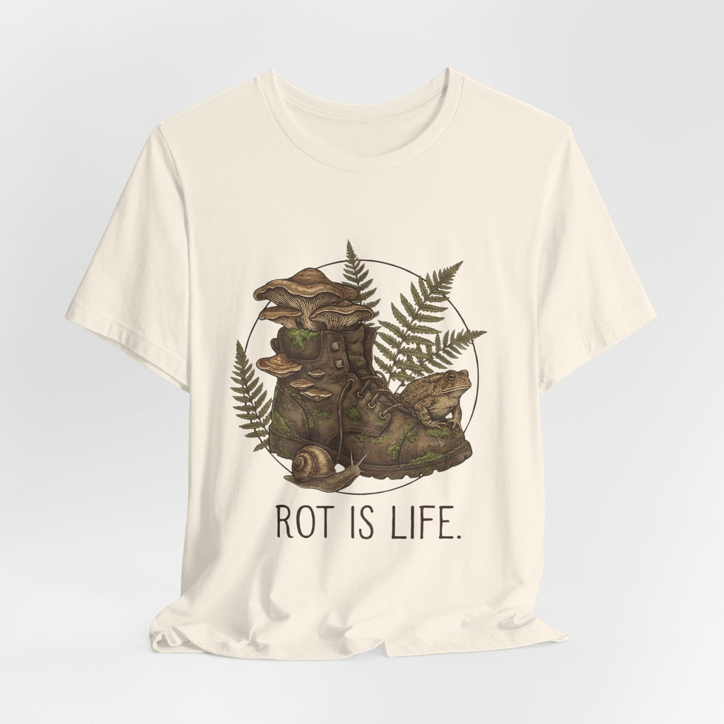 Rot Is Life T‑Shirt — Woodland Mushroom Decay Graphic Tee