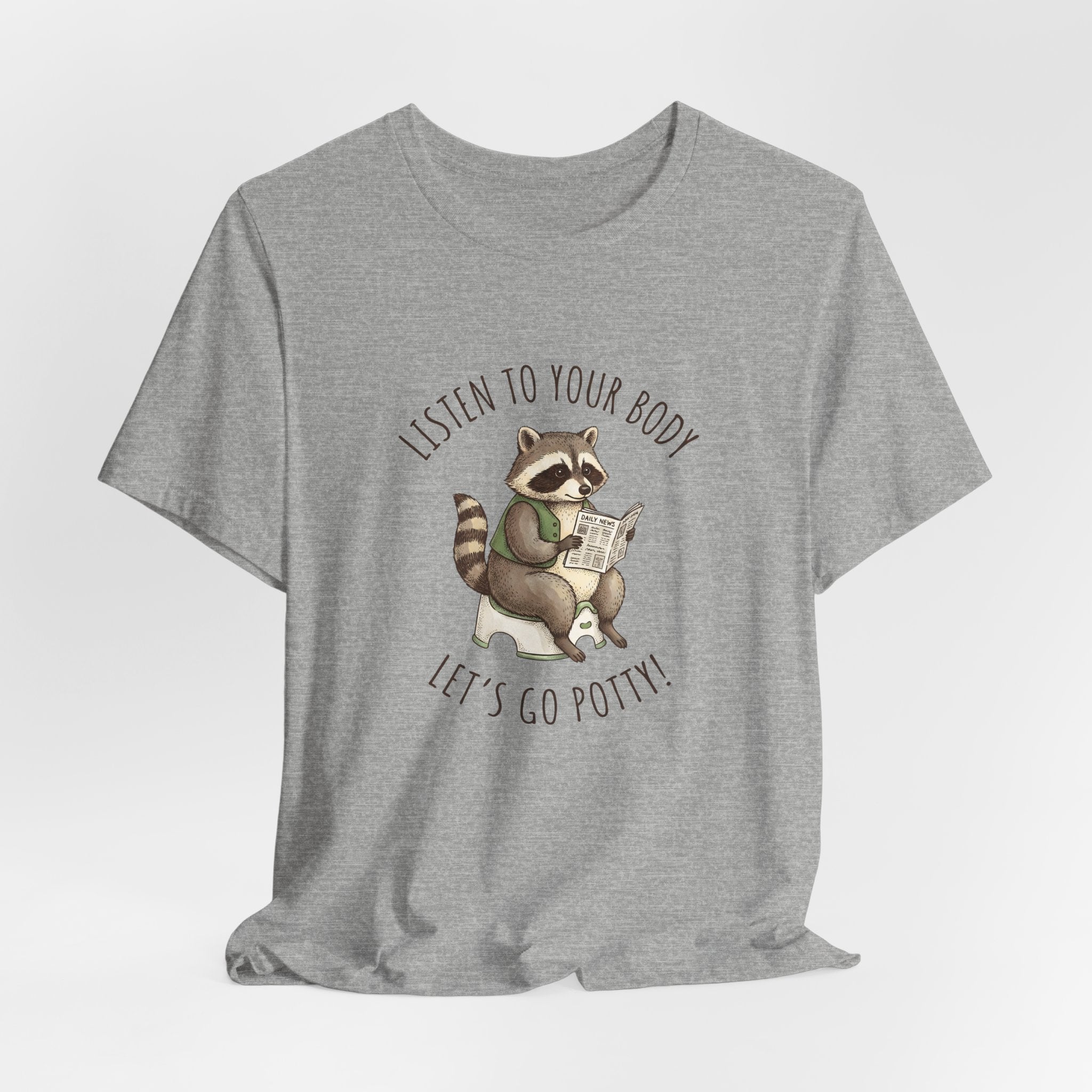Listen to Your Body Let's Go Potty | Raccoon Graphic Tee