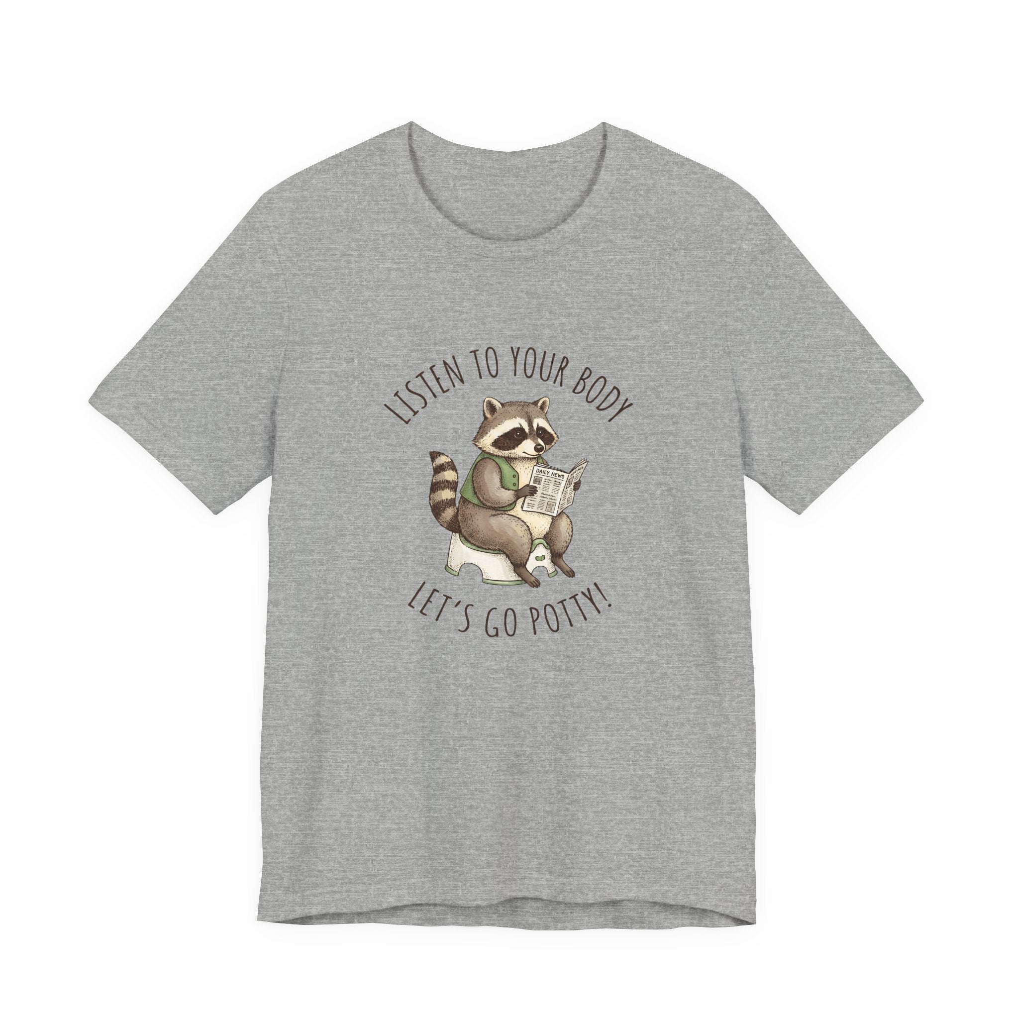Listen to Your Body Let's Go Potty | Raccoon Graphic Tee