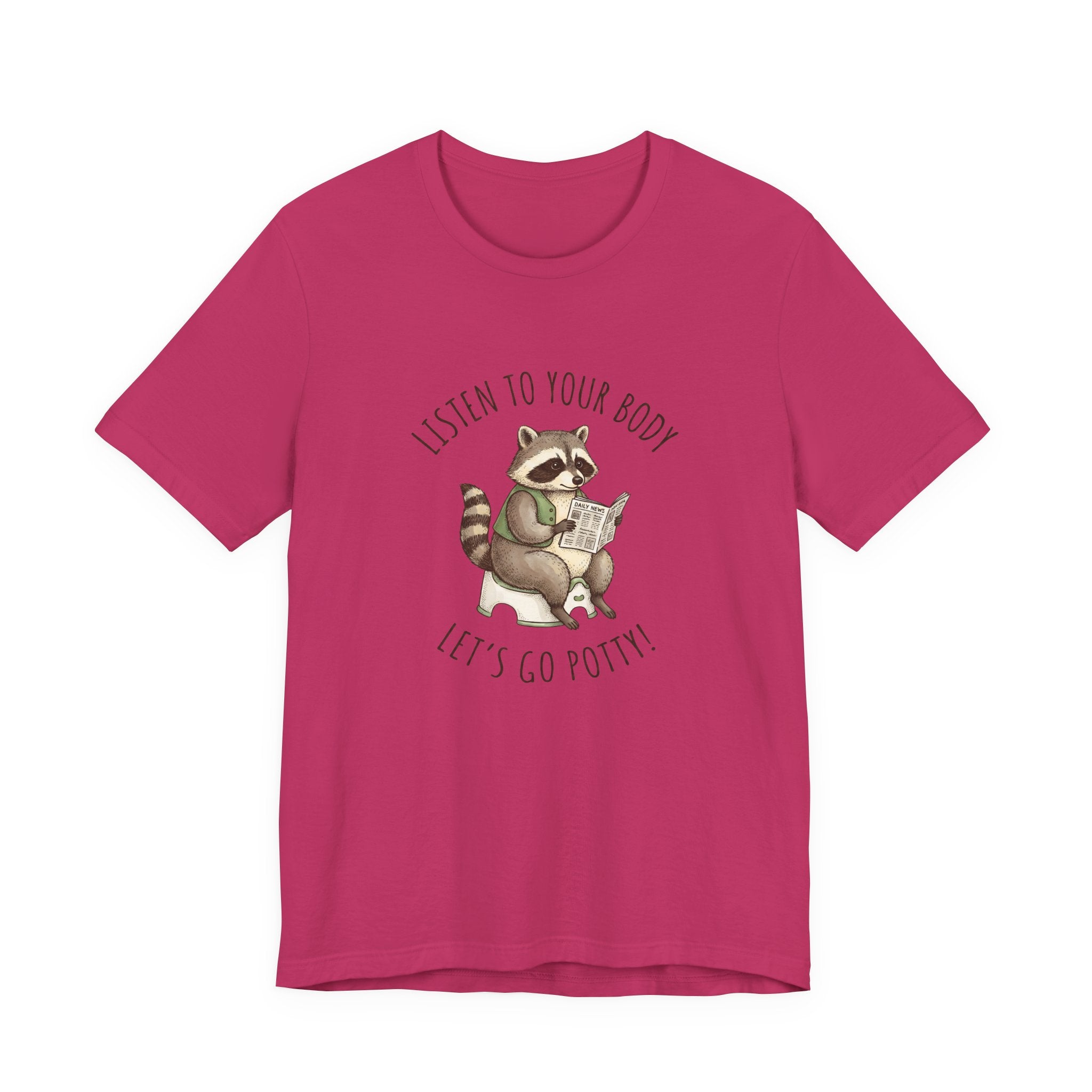 Listen to Your Body Let's Go Potty | Raccoon Graphic Tee