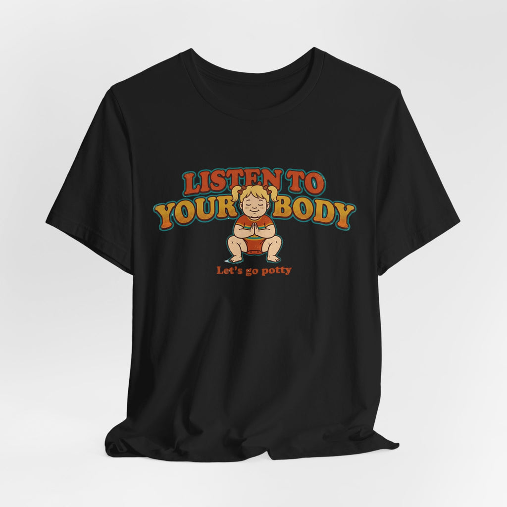 Listen to Your Body Yoga | Funny Graphic Tee
