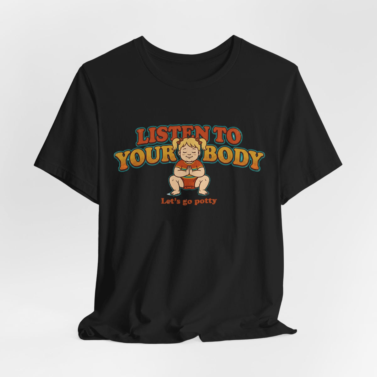 Listen to Your Body Yoga | Funny Graphic Tee