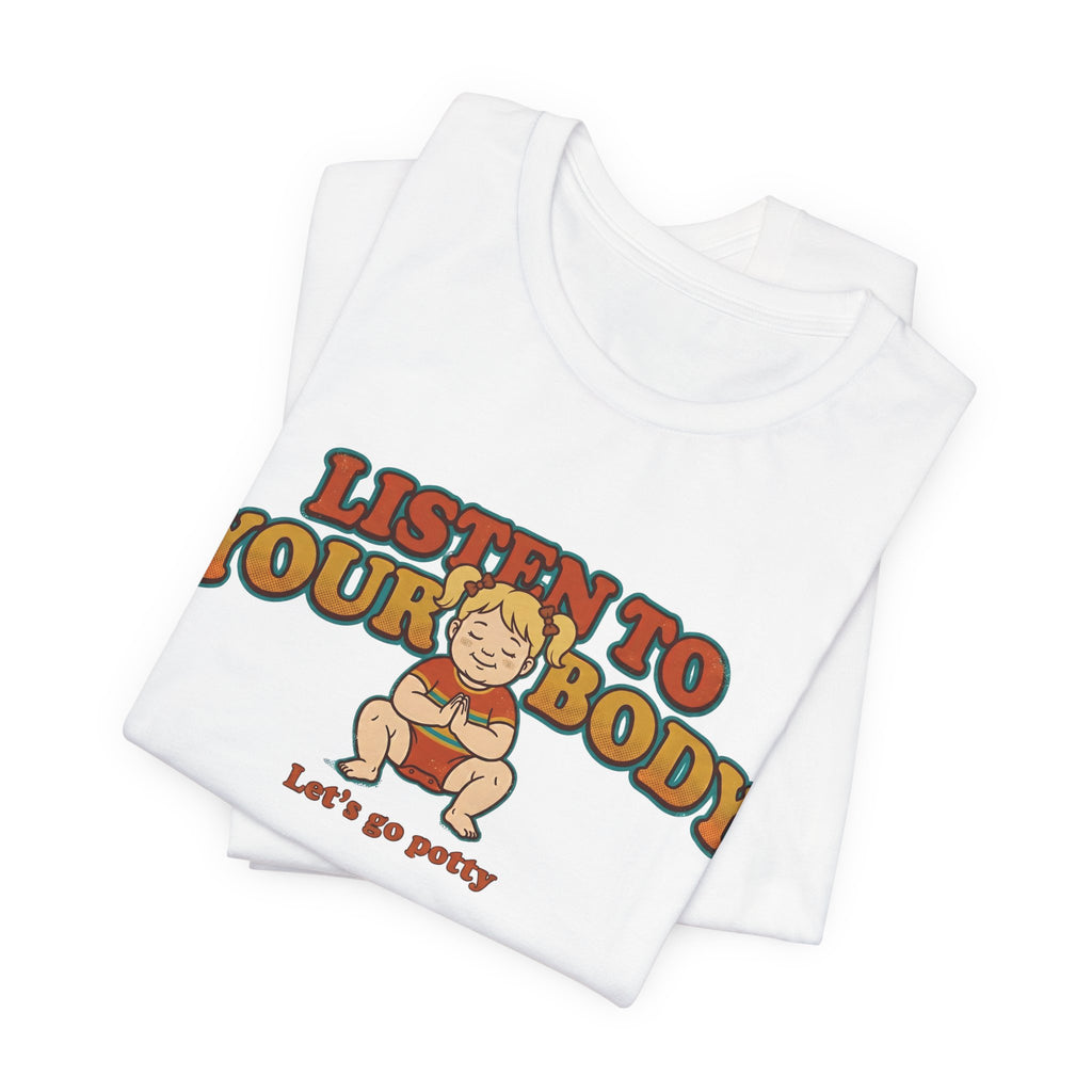 Listen to Your Body Yoga | Funny Graphic Tee