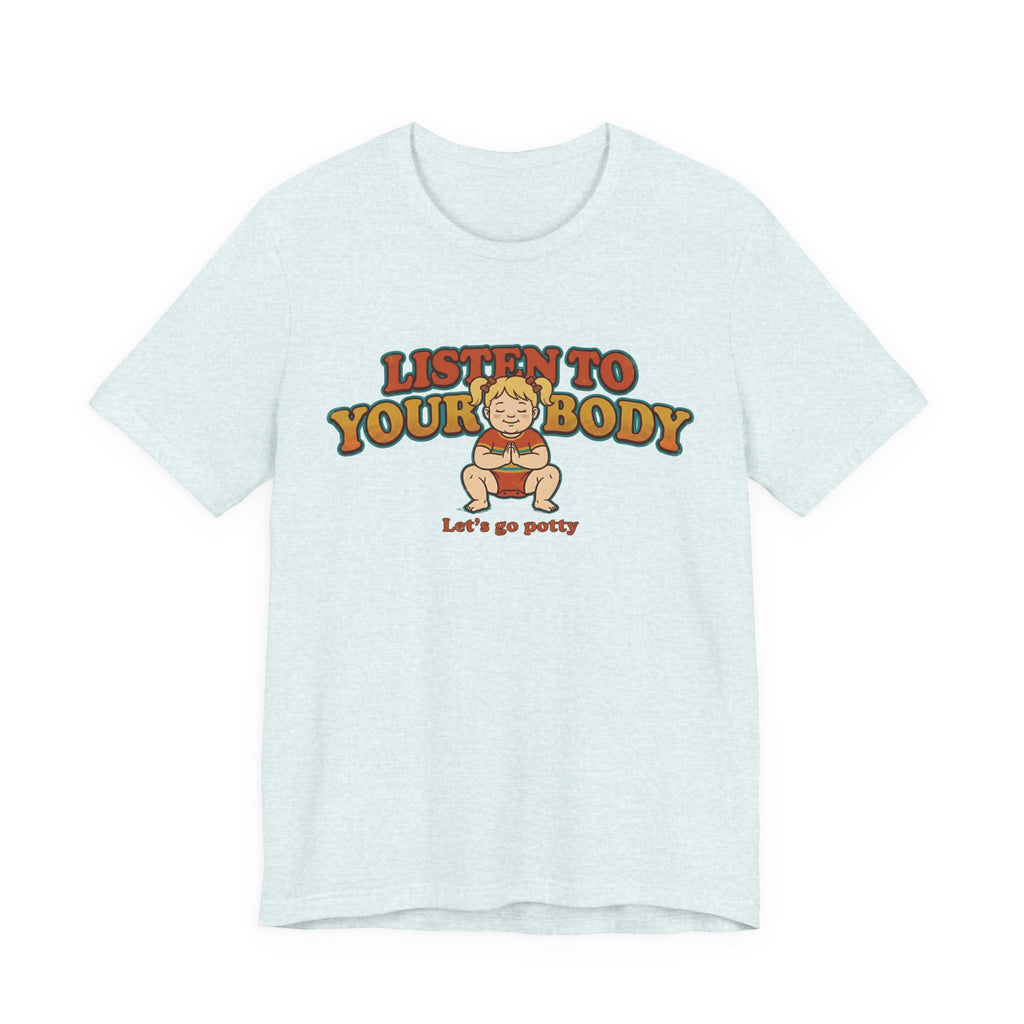 Listen to Your Body Yoga | Funny Graphic Tee