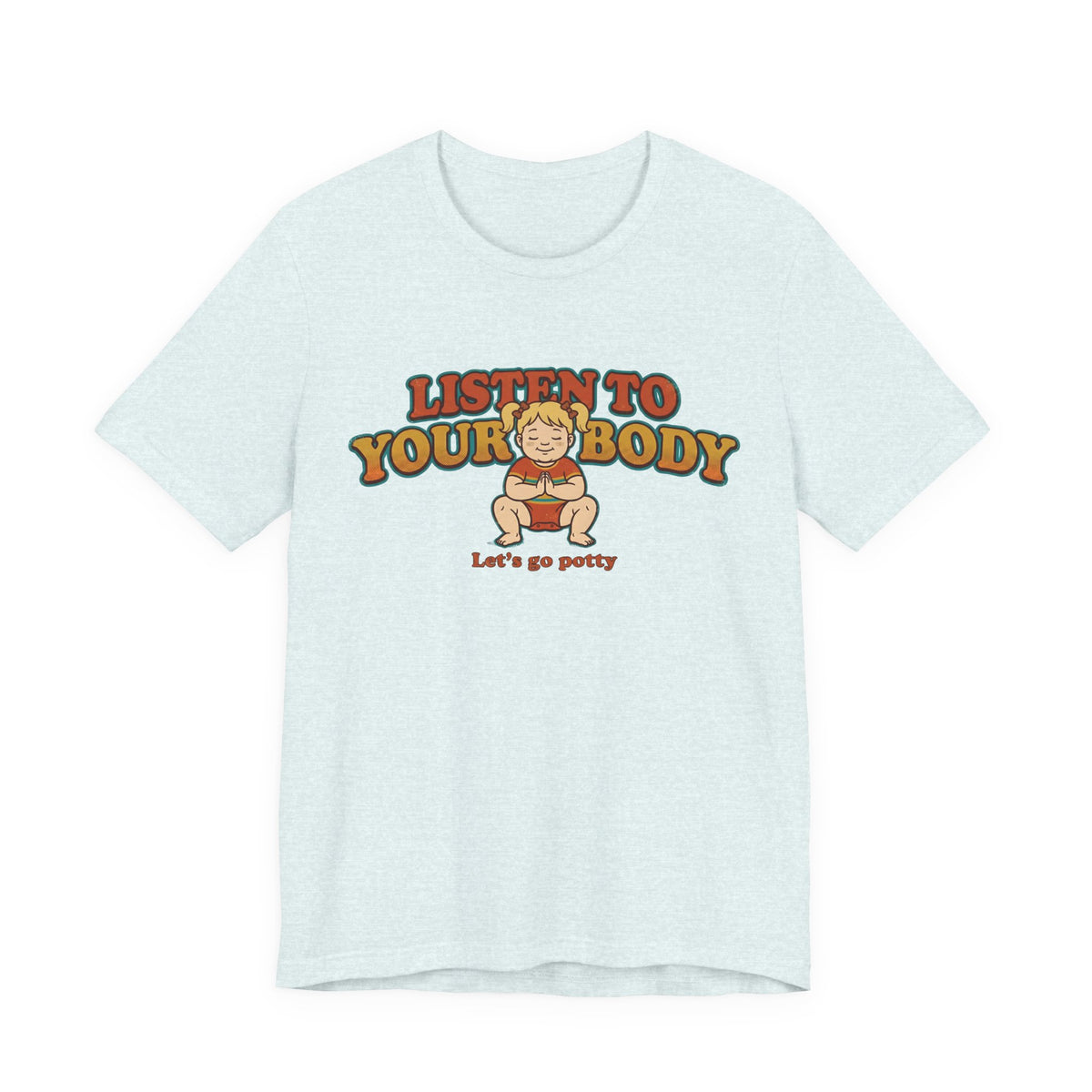 Listen to Your Body Yoga | Funny Graphic Tee