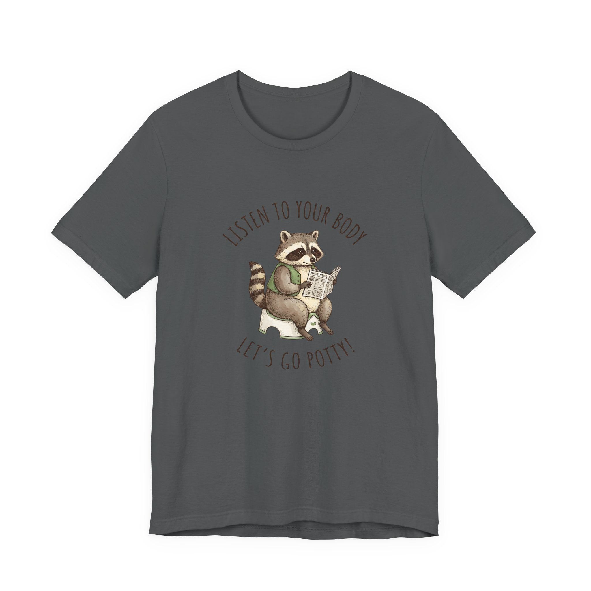 Listen to Your Body Let's Go Potty | Raccoon Graphic Tee