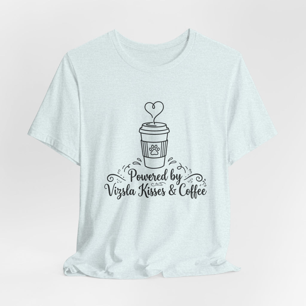 Powered by Vizsla Kisses and Coffee | Graphic Tee