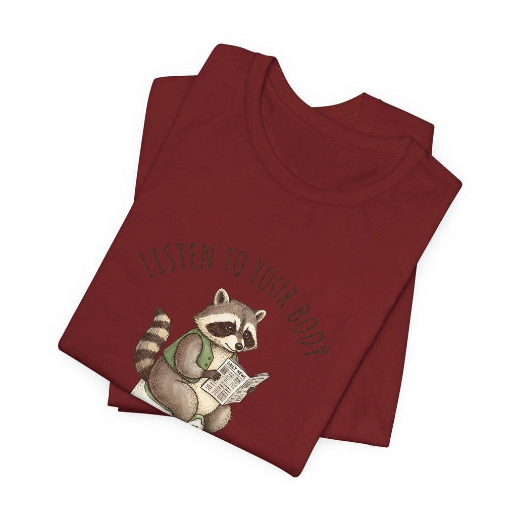 Listen to Your Body Let's Go Potty | Raccoon Graphic Tee