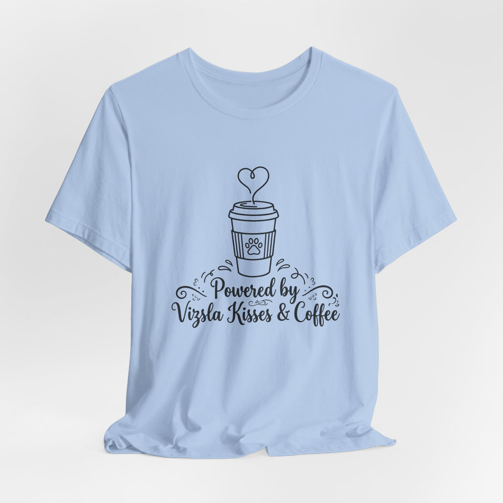 Powered by Vizsla Kisses and Coffee | Graphic Tee