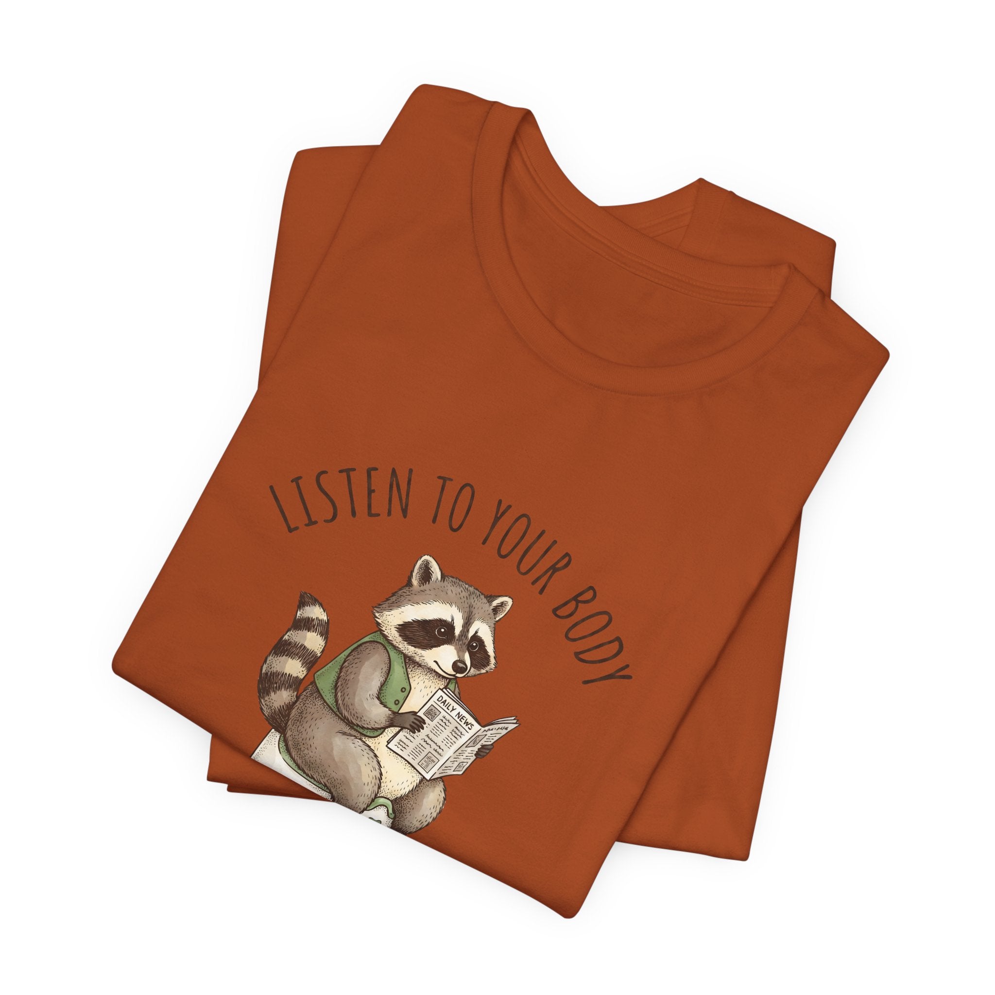 Listen to Your Body Let's Go Potty | Raccoon Graphic Tee