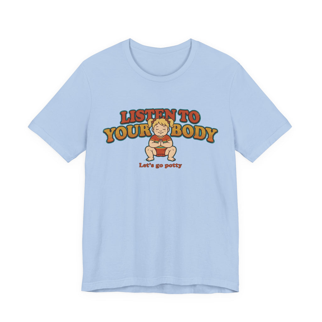 Listen to Your Body Yoga | Funny Graphic Tee