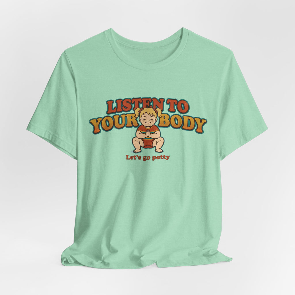 Listen to Your Body Yoga | Funny Graphic Tee