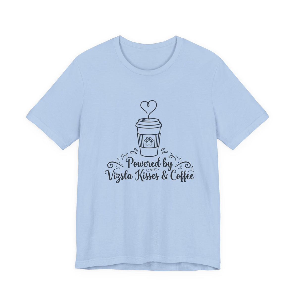 Powered by Vizsla Kisses and Coffee | Graphic Tee