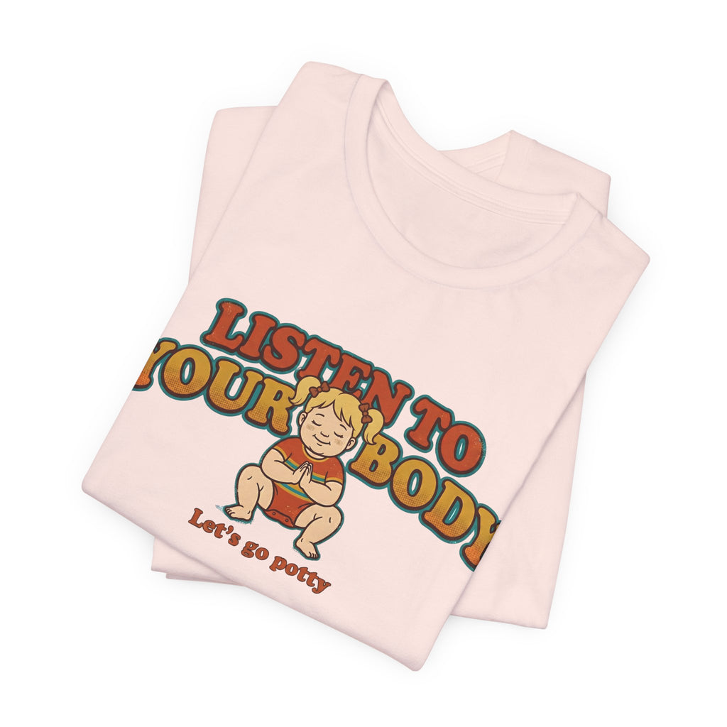 Listen to Your Body Yoga | Funny Graphic Tee