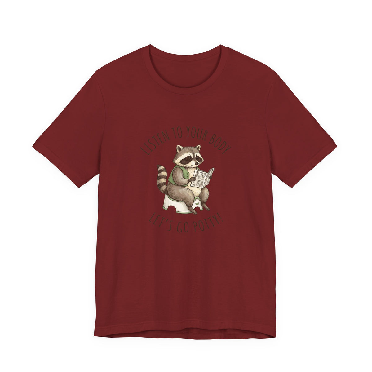 Listen to Your Body Let's Go Potty | Raccoon Graphic Tee